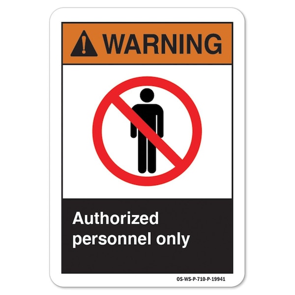 ANSI Warning, 12" Height, 18" Width, Aluminum, 12" H, 18" W, Landscape, Authorized Personnel Only